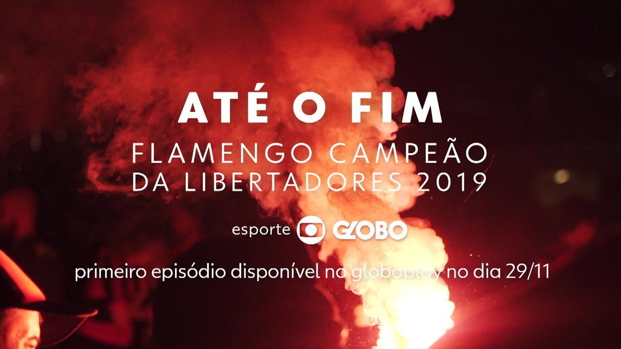 Até o Fim: Saiba como assistir a série do Flamengo no GloboPlay