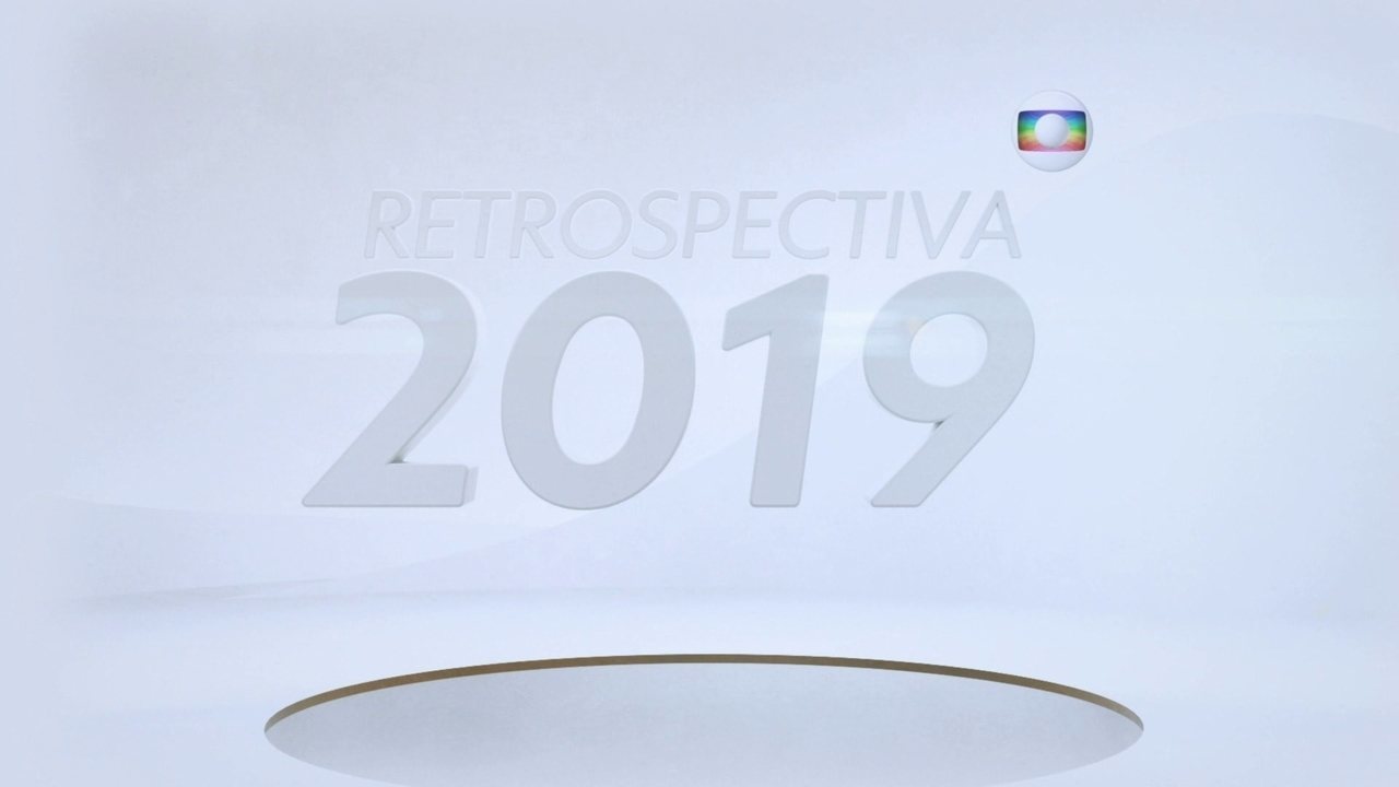 Retrospectiva 2019 27/12/2019: Os fatos do ano na tela da Globo