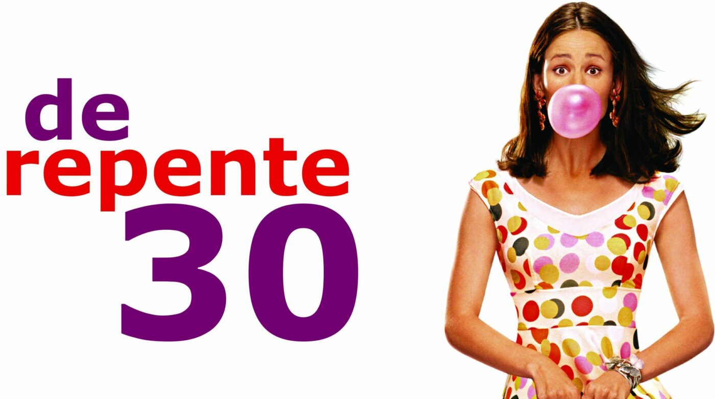 Filme da Sessão da Tarde 07/02/2020 – De repente 30