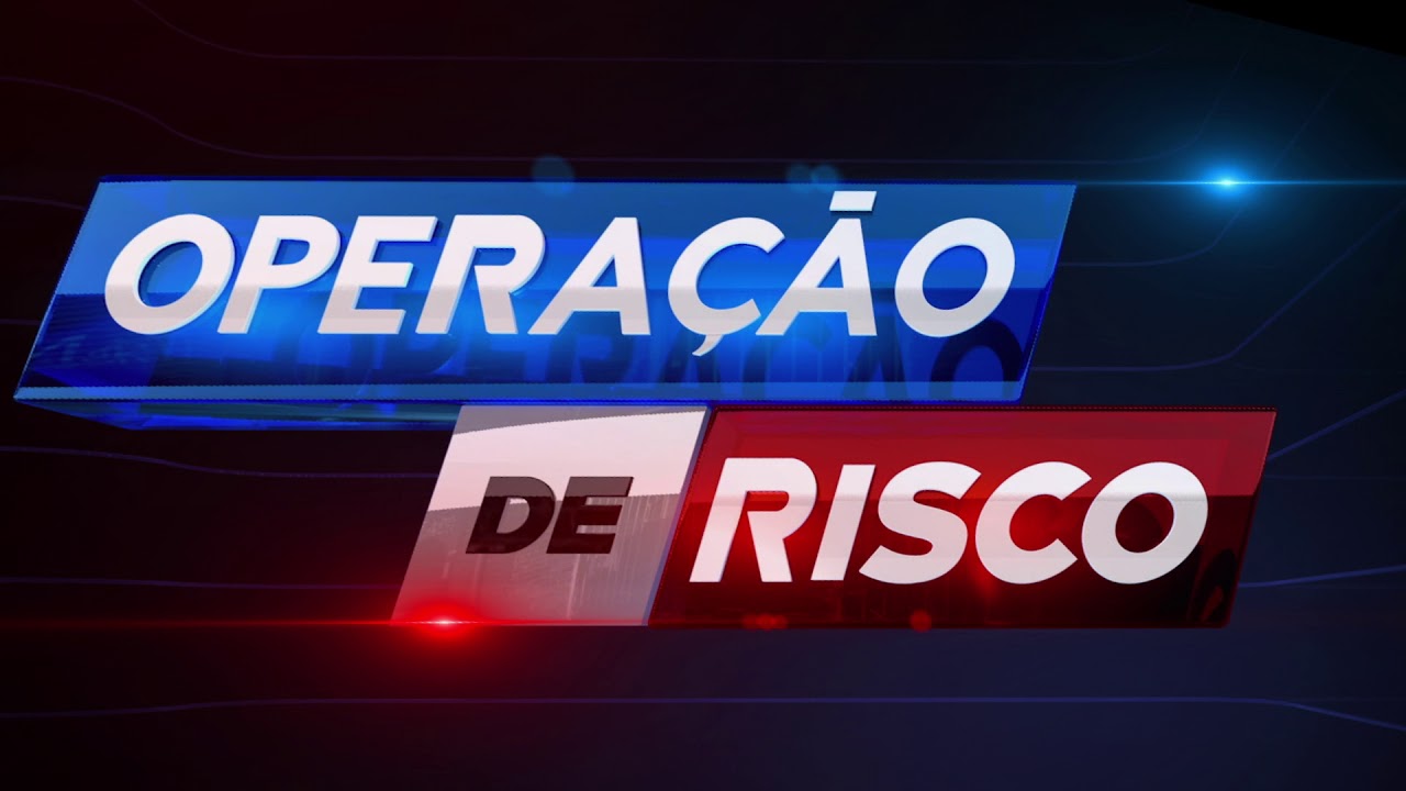 Operação de Risco 21/03/2020: Operações, investigações e mais