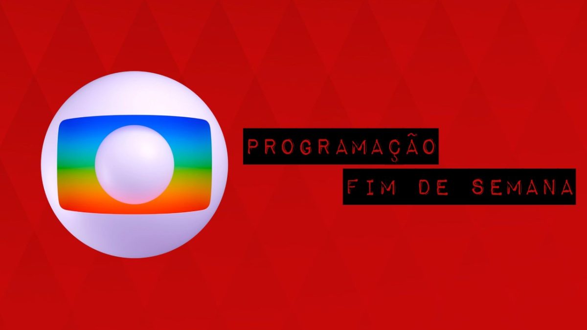 Programação da Globo para o fim de semana